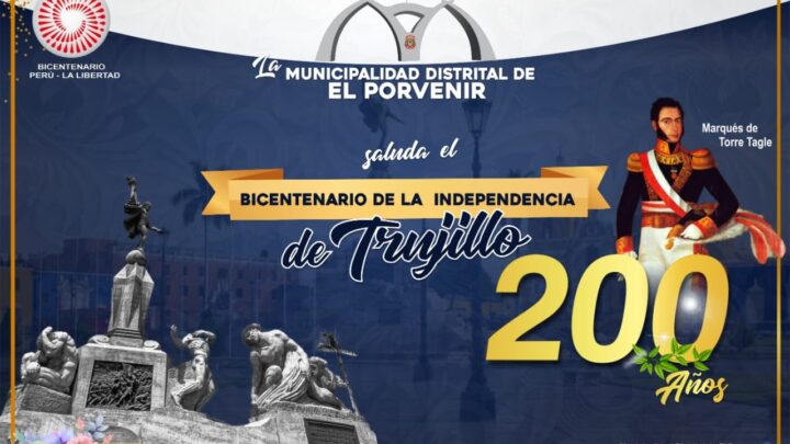FELIZ BICENTENARIO DE LA INDEPENDENCIA DE TRUJILLO
