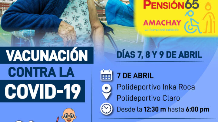 Vacunación contra la COVI-19 | Segunda dosis para beneficiarios de Pensión 65 y Amachay.