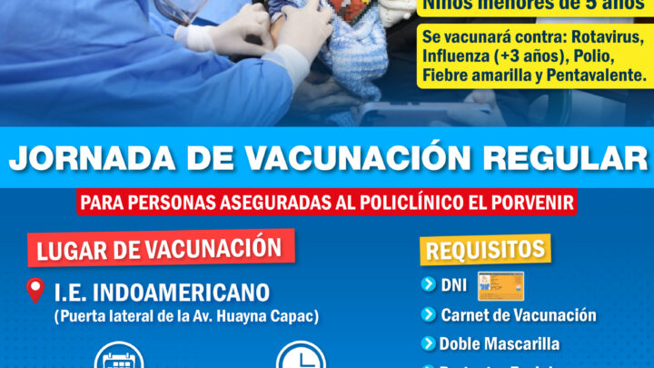 Jornada de vacunación regular para asegurados al Policlínico El Porvenir.