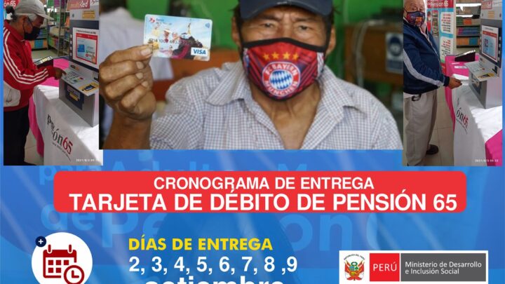 Pensión 65 El Porvenir | Cronograma de entrega tarjetas de debito.